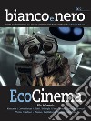 Bianco e nero. Rivista quadrimestrale del centro sperimentale di cinematografia (2022). Vol. 602: Ecocinema libro