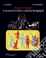 Buona la prima, il cinema di Carlo Ludovico Bragaglia