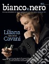 Bianco e nero. Rivista quadrimestrale del centro sperimentale di cinematografia (2022). Vol. 604: Liliana racconta Cavani libro