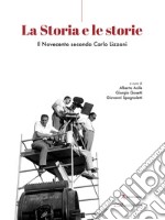 La storia e le storie. Il Novecento secondo Carlo Lizzani libro