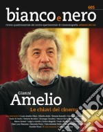 Bianco e nero. Rivista quadrimestrale del centro sperimentale di cinematografia (2023). Vol. 605: Gianni Amelio, le chiavi del cinema libro