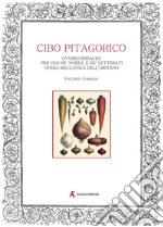 Del cibo pitagorico ovvero erbaceo. Per uso de' nobili, e de' letterati libro