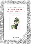 Metodo sperimentato per la fabbricazione del vino senza uva. E simile a quello dell'uva libro di Grimelli Geminiano