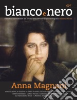 Bianco e nero. Rivista quadrimestrale del centro sperimentale di cinematografia (2023). Vol. 607: Anna Magnani libro