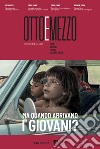 Ottoemezzo. Visioni, avventure e passioni del cinema italiano (2023). Vol. 70: Ma quando arrivano i giovani? libro