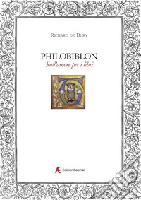 Philobiblon. Sull'amore per i libri libro