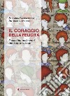 Il coraggio della felicità. Il suicidio nelle voci dei sopravvissuti libro di Casavecchia Stefania Loperfido Antonio