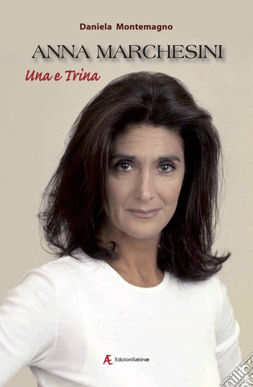 Anna Marchesini. Una e trina
