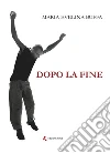 Dopo la fine libro
