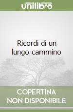Ricordi di un lungo cammino libro