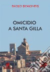 Omicidio a Santa Gilla libro di Demontis Paolo