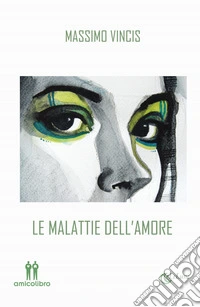 Le malattie dell'amore