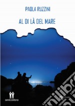 Al di là del mare libro