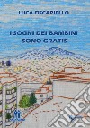 I sogni dei bambini sono gratis libro