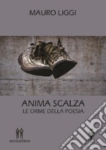 Anima scalza. Le orme della poesia