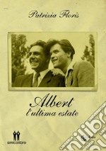 Albert. L'ultima estate