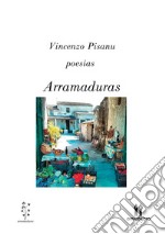 Arramaduras. Ediz. bilingue