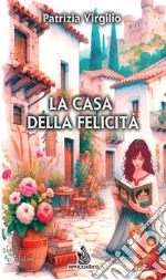 La casa della felicità libro