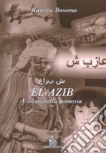 El-Azib. I colori della memoria libro