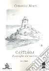 Castiàda. Il nuraghe del mistero libro di Meucci Costantino