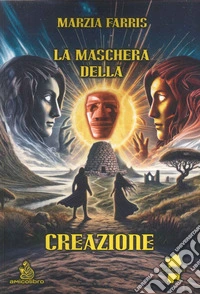La maschera della creazione libro