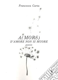 A(mors) d'amore non si muore libro