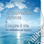 La respirazione profonda & Il respiro è vita. Una meditazione per imparare. Audiolibro libro