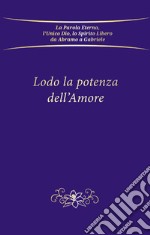 Lodo la potenza dell'amore libro