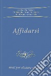 Affidarsi. Aiuti per aiutare se stessi libro