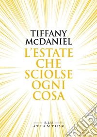 L'estate che sciolse ogni cosa