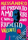 Ho provato a morire e non ci sono riuscito libro di Valenti Alessandro