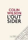 L'outsider libro di Wilson Colin