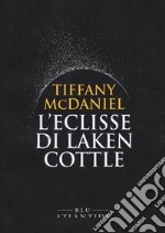 L'eclisse di Laken Cottle libro