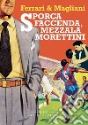 Sporca faccenda, mezzala Morettini libro