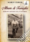 Album di famiglia. Sessant'anni di vita ferrarese libro