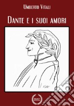 Dante e i suoi amori