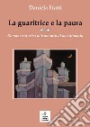 La guaritrice e la paura. Romanzo storico al tramonto di una dinastia libro