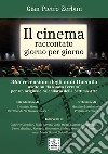 Il cinema raccontato giorno per giorno. 365 recensioni degli anni Duemila uscite su «la Nuova Ferrara» per un originale calendario della settima arte libro