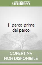 Il parco prima del parco libro