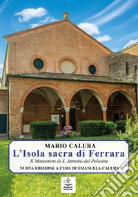 L'isola sacra di Ferrara. Il monastero di S. Antonio del Polesine libro