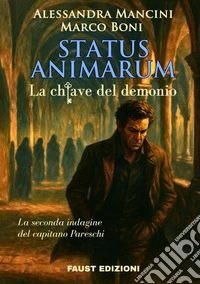 Status animarum. La chiave del demonio. La seconda indagine del capitano Pareschi libro