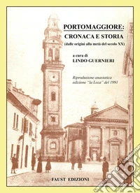 Portomaggiore: cronaca e storia. Dalle origini alla metà del secolo XX libro