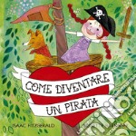 Come diventare un pirata libro