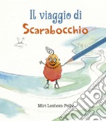 Il viaggio di Scarabocchio. Ediz. a colori