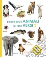 Il libro degli animali e i loro versi. Ediz. illustrata libro