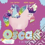 Oscar (l'unicorno affamato) e la babycorno. Ediz. illustrata libro