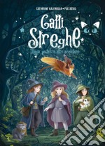 Gatti e streghe. Magia, pasticci e altre avventure libro