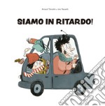 Siamo in ritardo!