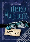 Il libro maledetto. Ediz. a colori. Vol. 1: Fammi uscire! libro