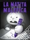 La matita malefica. Ediz. a colori libro